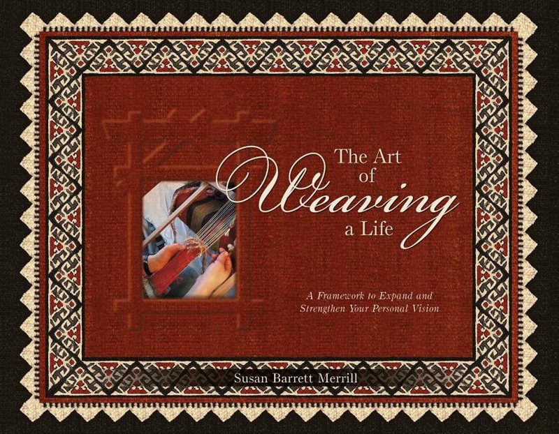 Art of weaving a life - a framework to expand & strengthen your personal vi