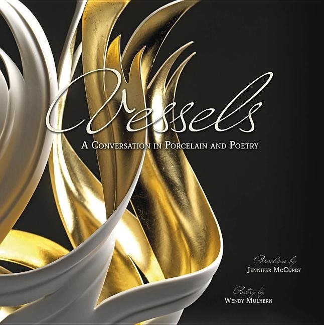 Vessels - a conversation in porcelain and poetry