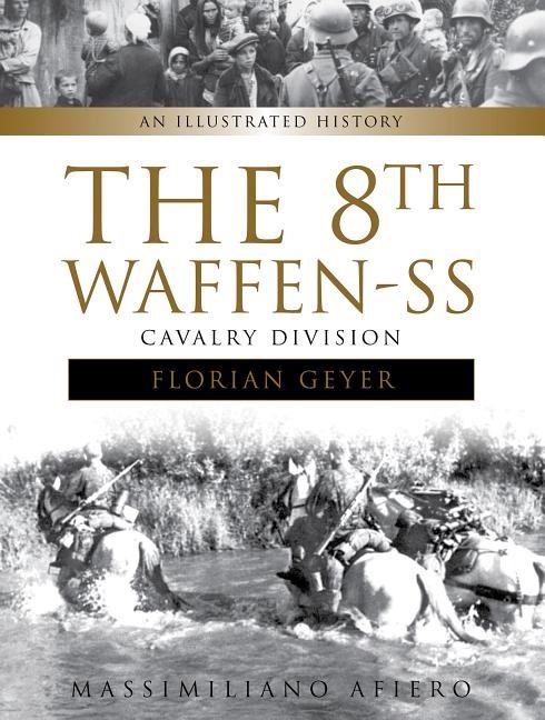 8th waffen-ss cavalry division - an illustrated history