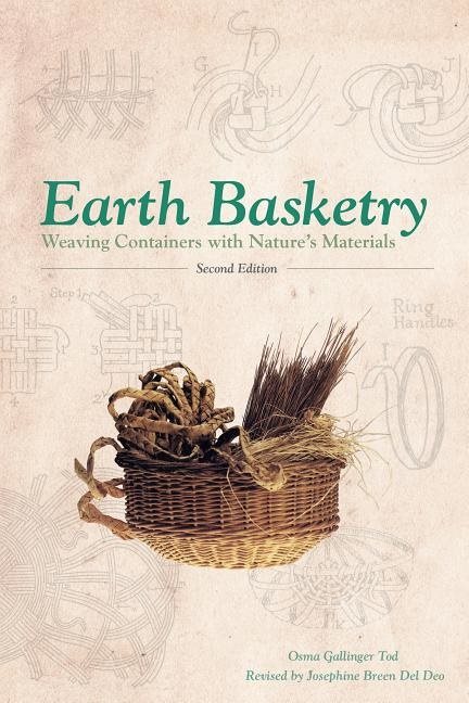 Earth basketry - weaving containers with natures materials