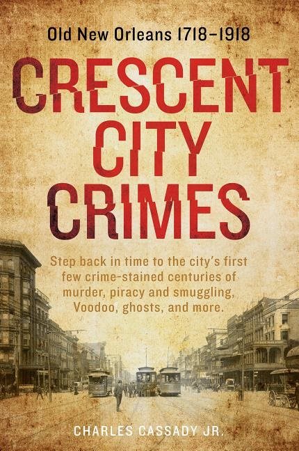 Crescent city crimes - old new orleans 17181918