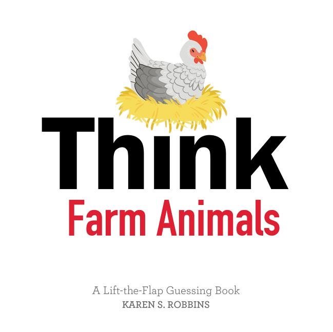 Think Farm Animals : A Lift-the-Flap Guessing Book