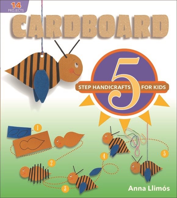 Cardboard : 5-Step Handicrafts for Kids