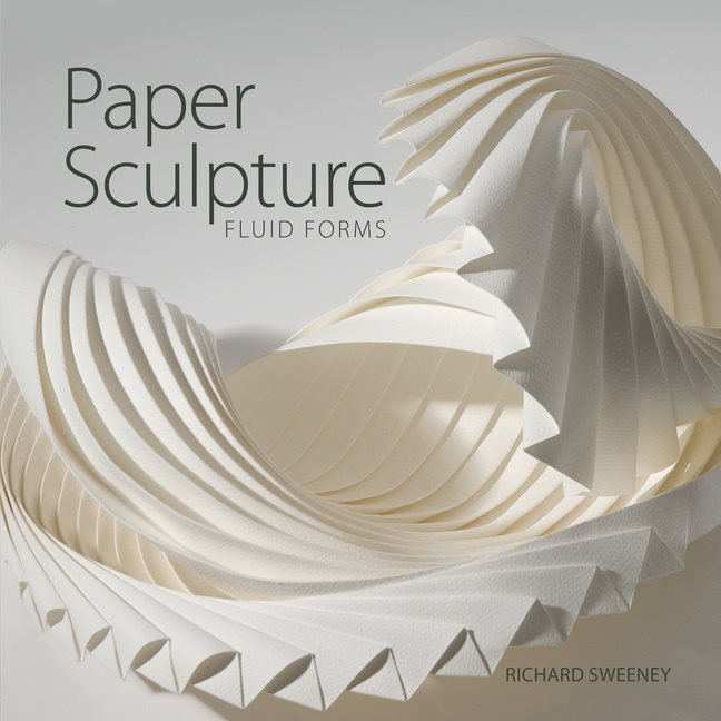 Paper Sculpture : Fluid Forms