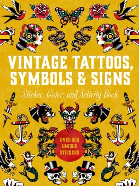 Vintage Tattoos, Symbols & Signs Sticker, Color & Activity Book: Over 500 Unique Stickers