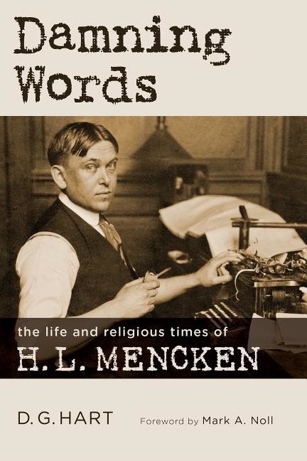 Damning words - the life and religious times of h. l. mencken