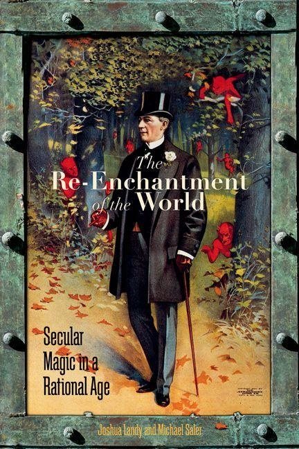 Re-enchantment of the world - secular magic in a rational age