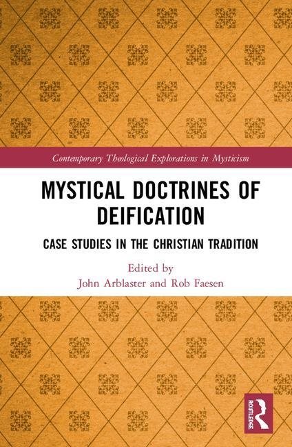 Mystical doctrines of deification - case studies in the christian tradition