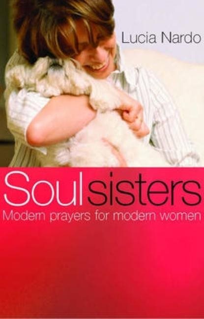 Soul Sisters : Modern Prayers for Modern Women