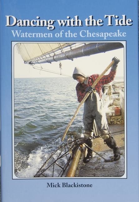 Dancing With The Tide : Watermen of the Chesapeake