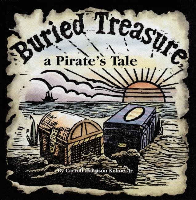 Buried Treasure, A Pirate’s Tale