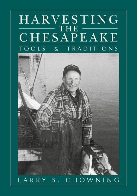 Harvesting The Chesapeake : Tools and Traditions