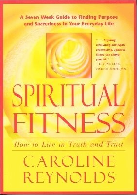 Spiritual Fitness: How To Live In Truth & Trust