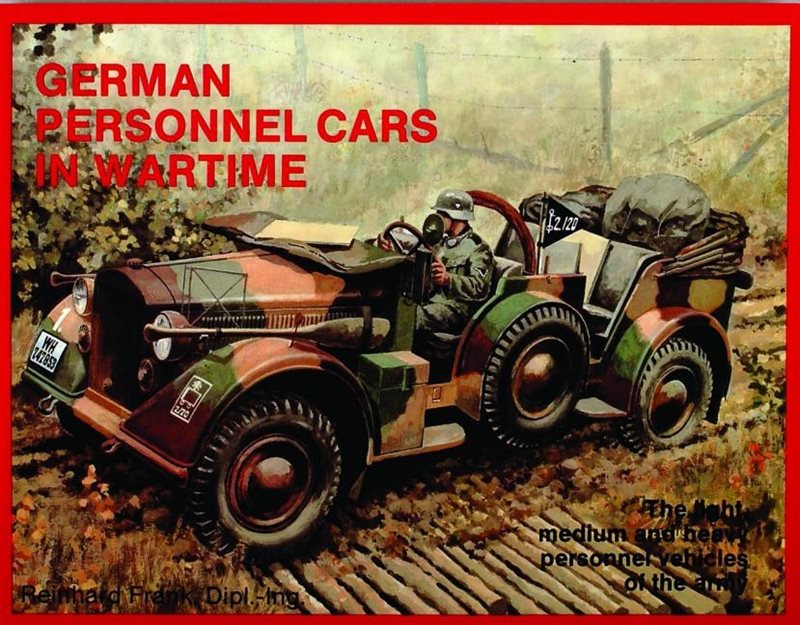 German trucks & cars in wwii vol.i - personnel cars in wartime