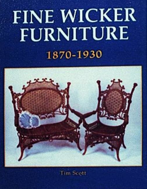 Fine wicker furniture, 1870-1930