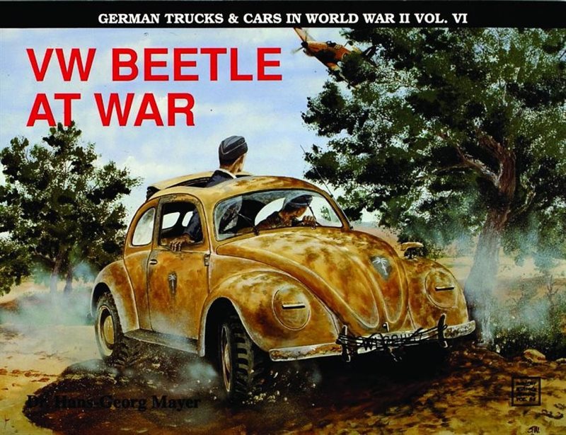 German Trucks & Cars In Wwii Vol.Vi : VW Beetle At War