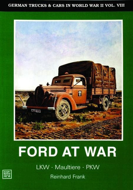 German trucks & cars in wwii vol.viii - ford at war