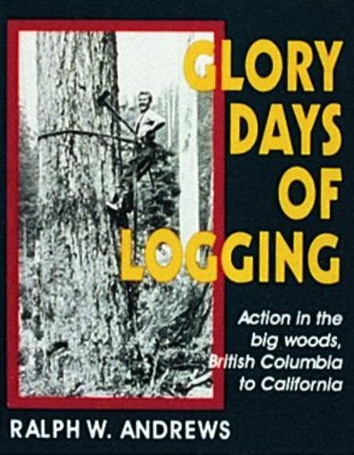 Glory days of logging