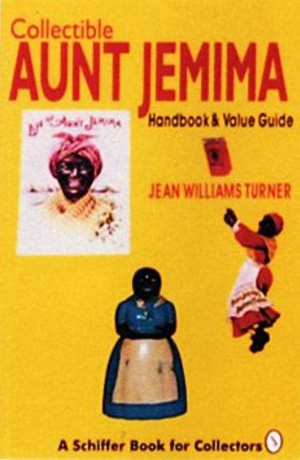 Collectible Aunt Jemima : Handbook & Value Guide