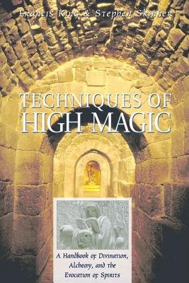 Techniques Of High Magic: A Manual Of Self-Initiation