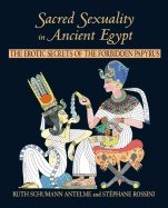 Sacred sexuality in ancient egypt - the erotic secrets of the forbidden pap