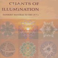 Chants Of Illumination: Ten Sanskrit Mantras (Cd)