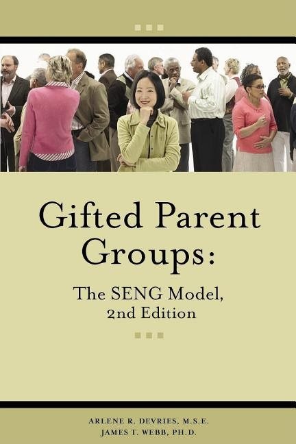 Gifted Parent Groups : The SENG Model