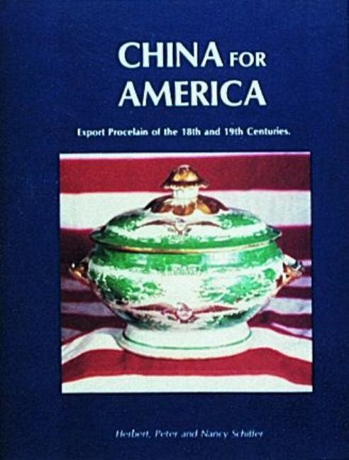 China For America, Export Porcelain Of The 18th And 19th Cen