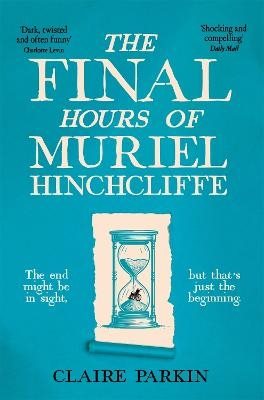 The Final Hours of Muriel Hinchcliffe