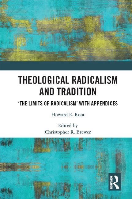Theological radicalism and tradition - the limits of radicalism with append