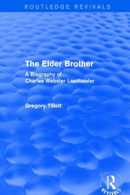 Elder brother - a biography of charles webster leadbeater