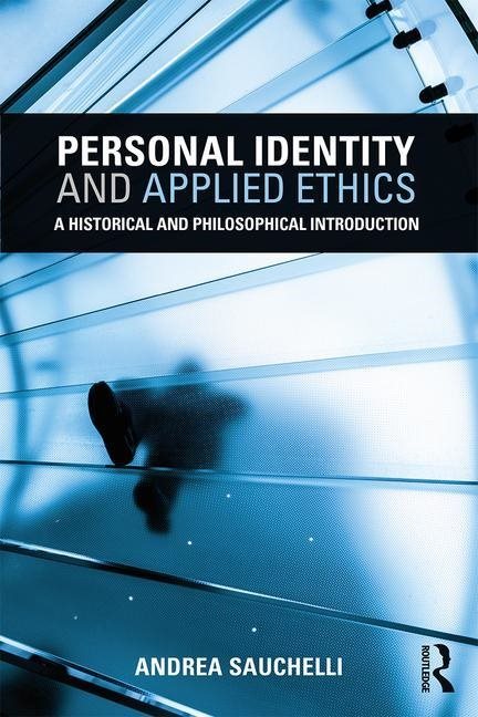 Personal identity and applied ethics - a historical and philosophical intro
