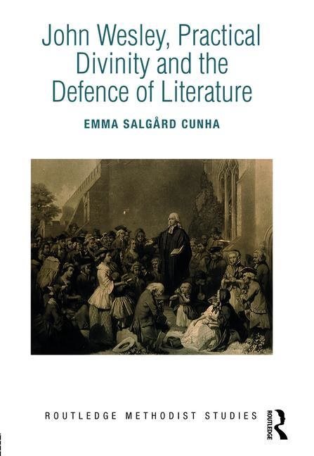 John wesley, practical divinity and the defence of literature