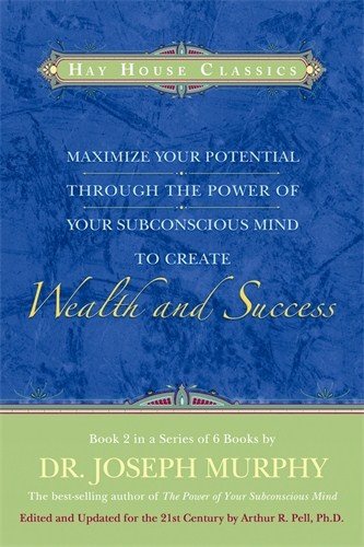 Maximize your potential through the power of your subconscious mind to crea