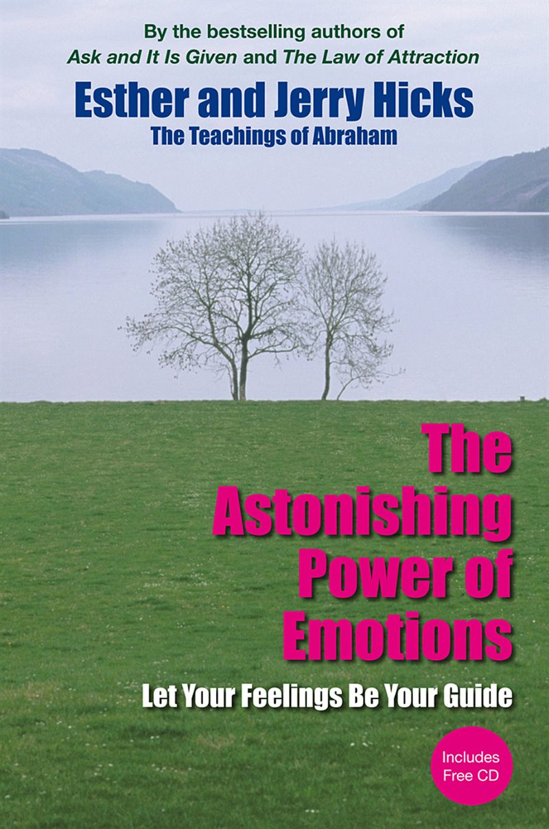 Astonishing power of emotions - your inner guide to the law of attraction