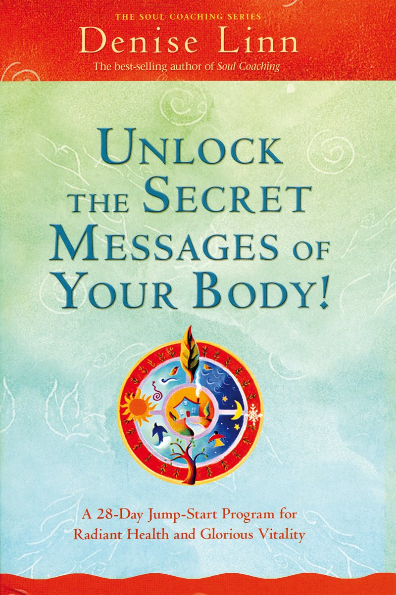 Unlock the secret messages of your body! - a 28-day jump-start program for