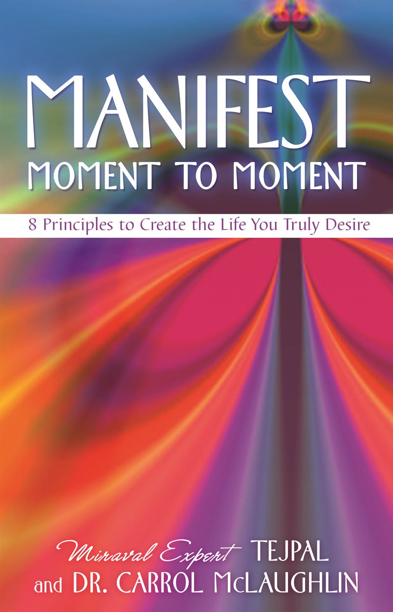 Manifest Moment to Moment