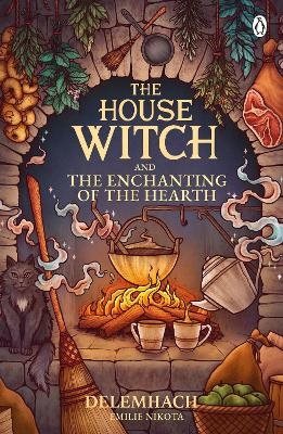 The House Witch and The Enchanting of the Hearth