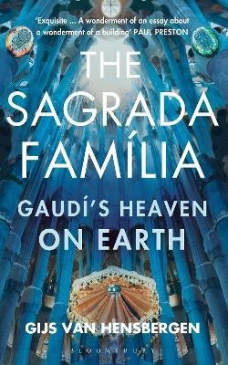 Sagrada familia - gaudis heaven on earth