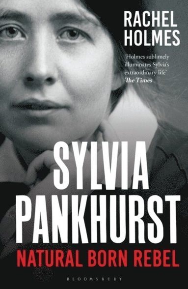 Sylvia Pankhurst - Natural Born Rebel