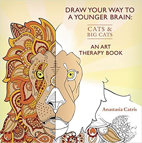 Draw your way to a younger brain: cats - an art therapy book
