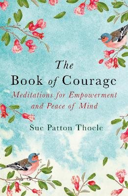 Book of courage - meditations to empowerment and peace of mind