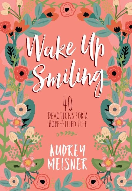 Wake up smiling: the beauty of a surrendered life