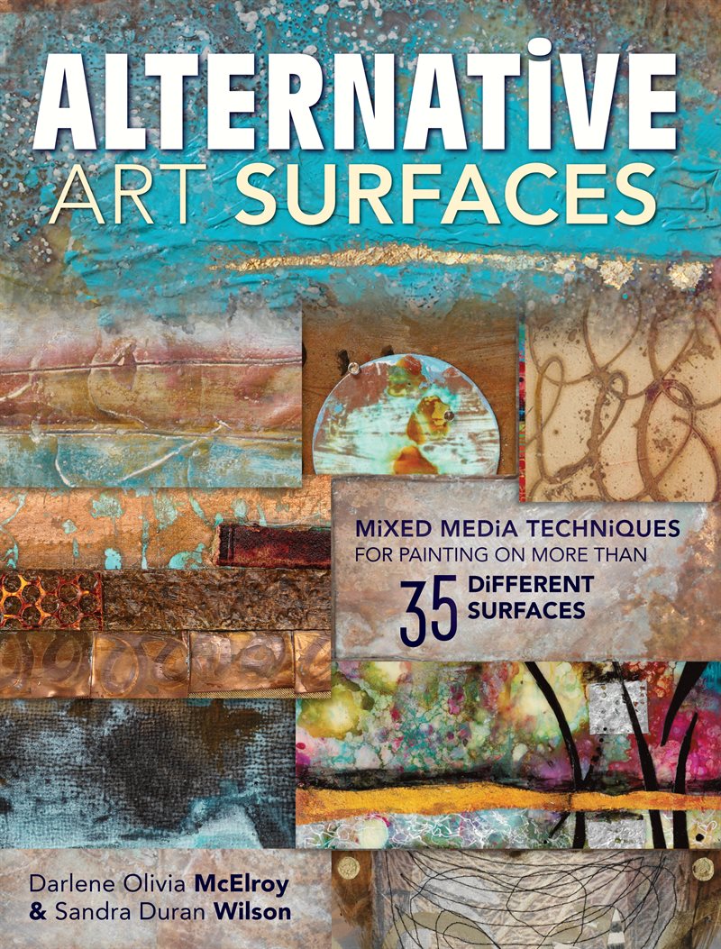 Alternative art surfaces - mixed-media techniques for painting on more than