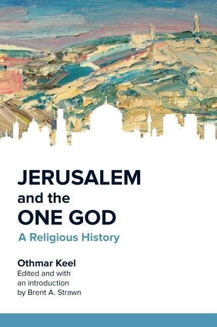 Jerusalem and the one god - a religious history