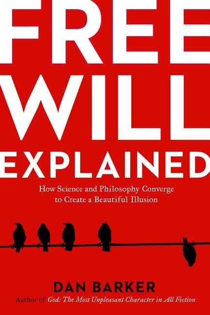 Free will explained - how the melody of science and the harmony of philosop