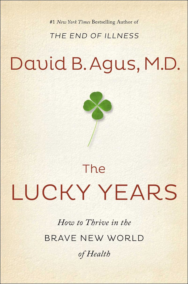 Lucky years - how to thrive in the brave new world of health