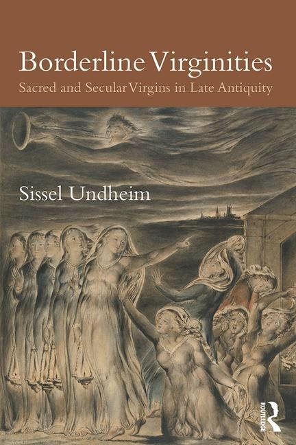 Borderline virginities - sacred and secular virgins in late antiquity