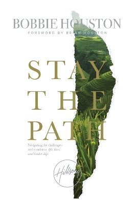 Stay the path - navigating the challenges and wonder of life, love and lead