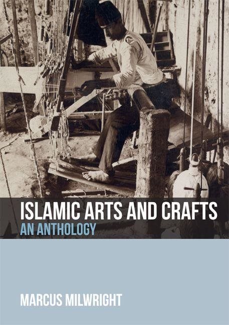 Islamic arts and crafts - an anthology